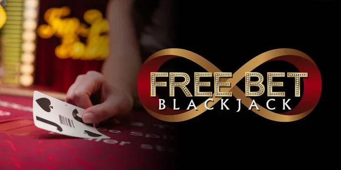 Free Bet Blackjack - Game Casino Online Paling Menarik