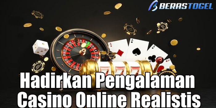 BERASTOGEL – Hadirkan Pengalaman Casino Online Realistis