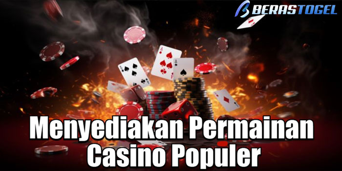 BERASTOGEL – Menyediakan Permainan Casino Populer