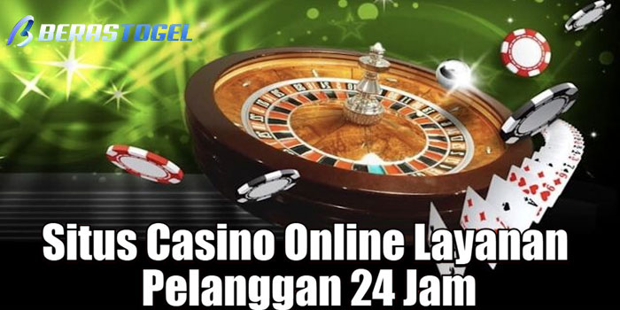 BERASTOGEL – Situs Casino Online Layanan Pelanggan 24 Jam