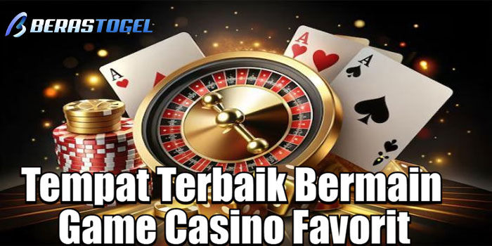BERASTOGEL – Tempat Terbaik Bermain Game Casino Favorit